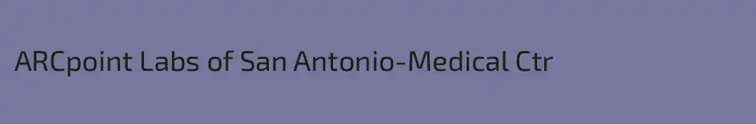 ARCpoint Labs of San Antonio-Medical Ctr